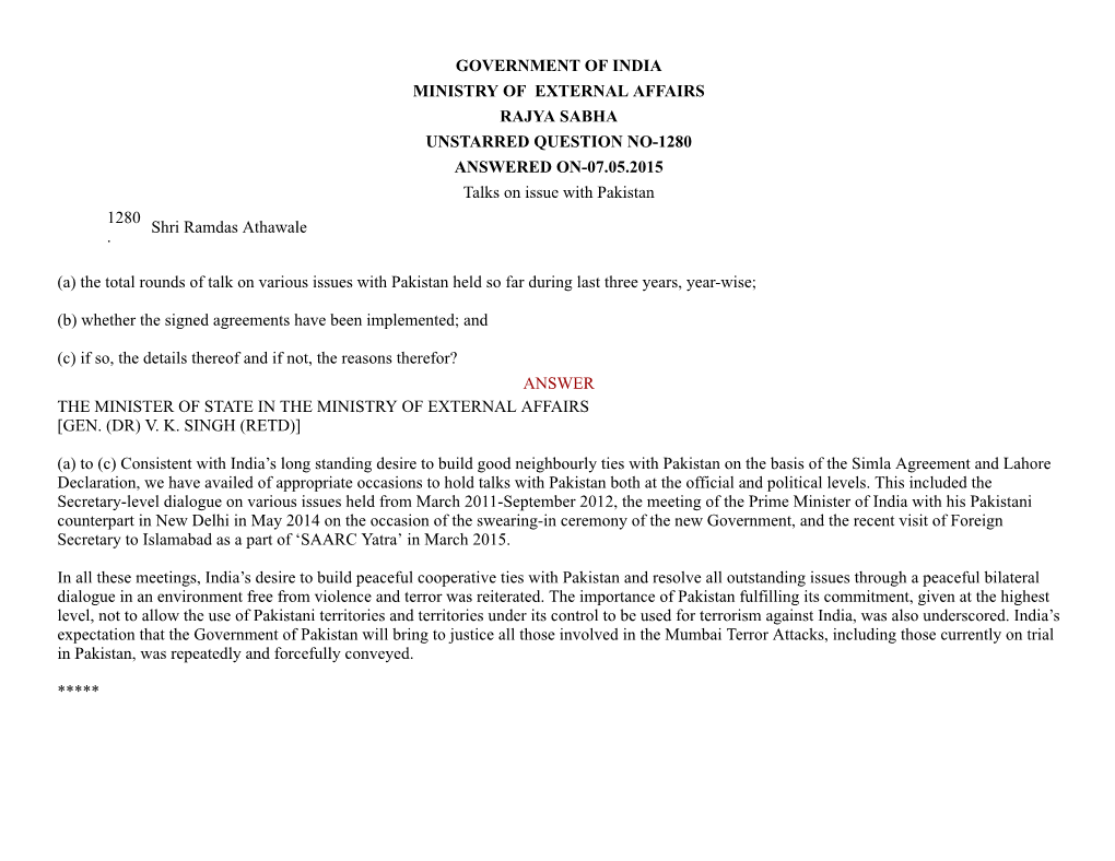 GOVERNMENT of INDIA MINISTRY of EXTERNAL AFFAIRS RAJYA SABHA UNSTARRED QUESTION NO-1280 ANSWERED ON-07.05.2015 Talks on Issue with Pakistan 1280 Shri Ramdas Athawale