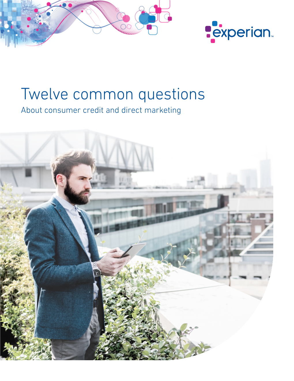 Twelve Common Questions About Consumer Credit and Direct Marketing Twelve Common Questions