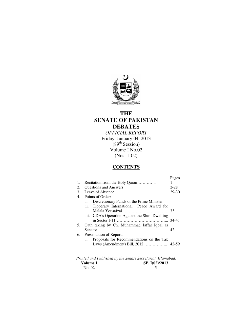 THE SENATE of PAKISTAN DEBATES OFFICIAL REPORT Friday, January 04, 2013 (89 Th Session) Volume I No.02 (Nos