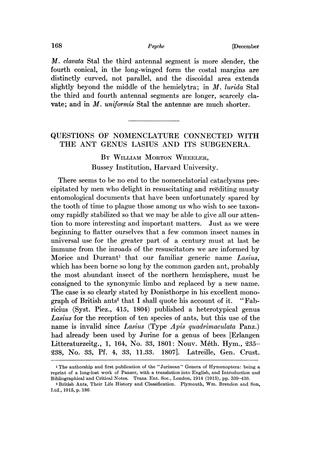 QUESTIONS of NOMENCLATURE CONNECTED with the ANT GENUS LASIUS and ITS SUBGENERA. by WILLIAM MORTON WHEELER, Bussey Institution, Harvard University