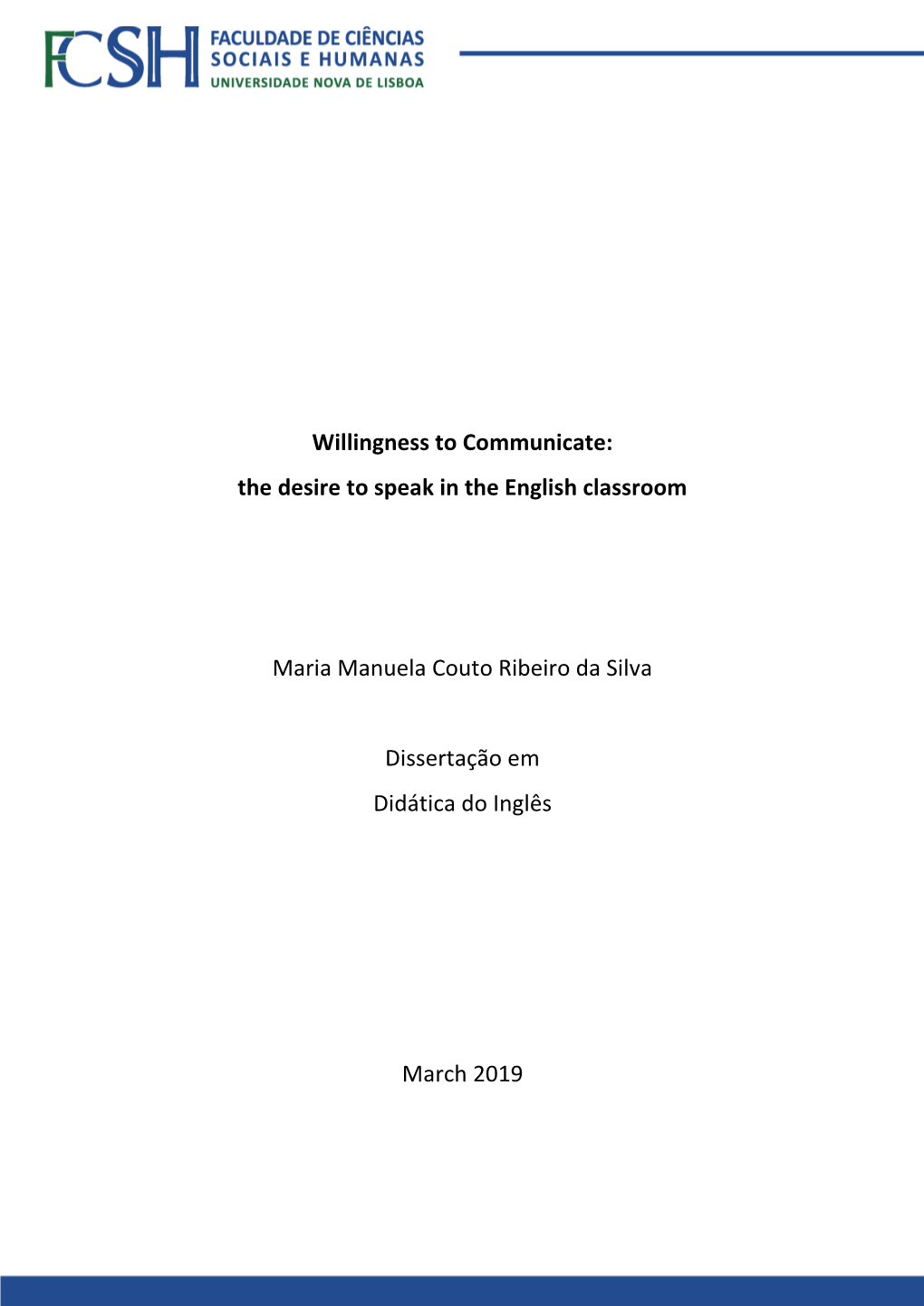 Willingness to Communicate: the Desire to Speak in the English Classroom