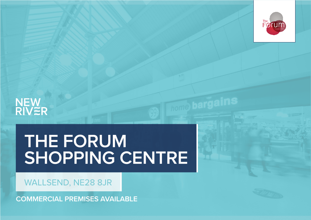The Forum Shopping Centre Wallsend, Ne28 8Jr