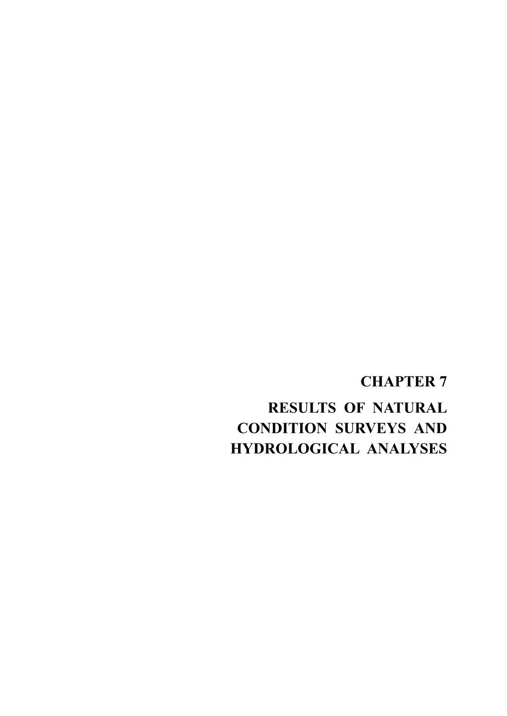 Chapter 7 Results of Natural Condition Surveys and Hydrological Analyses