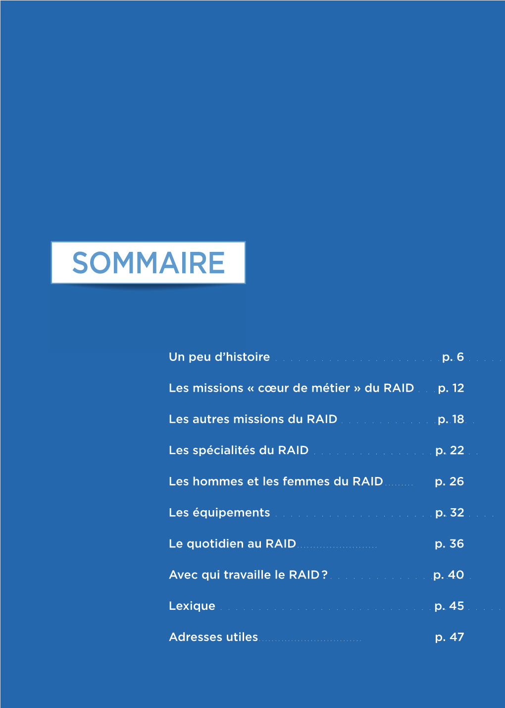 Cœur De Métier » Du Raid P. 12 Les Autres Missions Du Raid P. 18 Les Spécialités