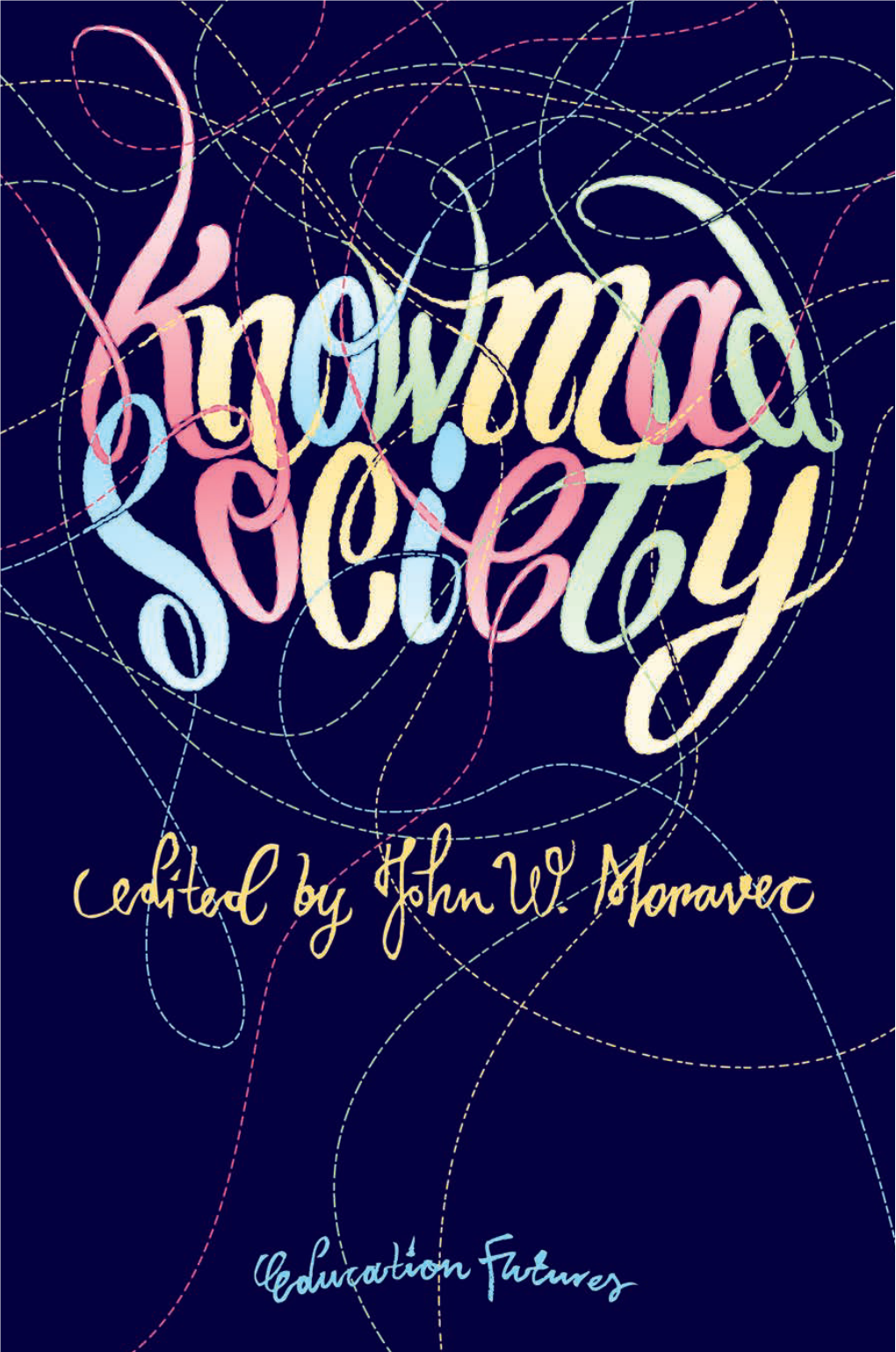 Knowmad Society JOHN W . MORAVEC
