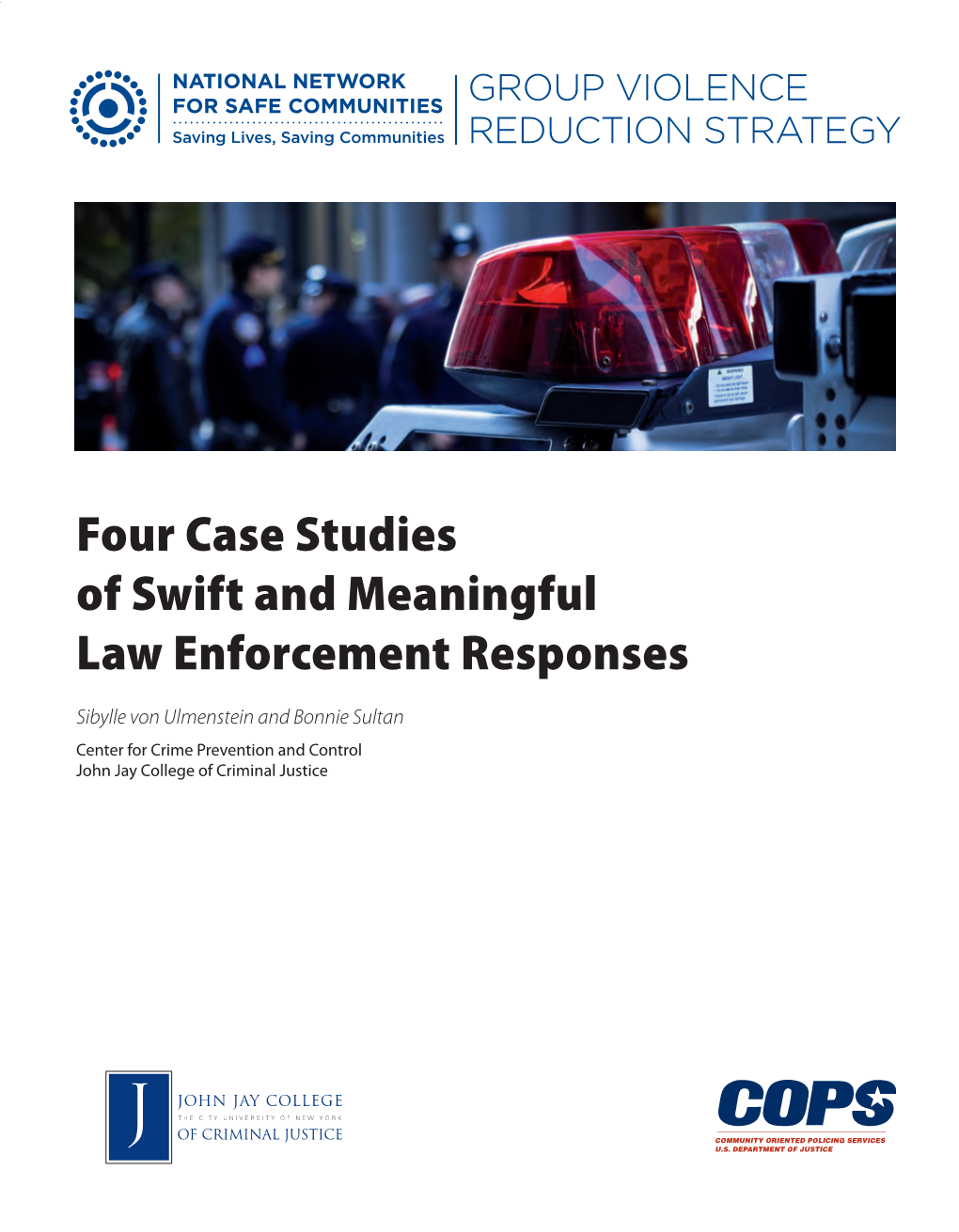 Four Case Studies of Swift and Meaningful Law Enforcement Responses