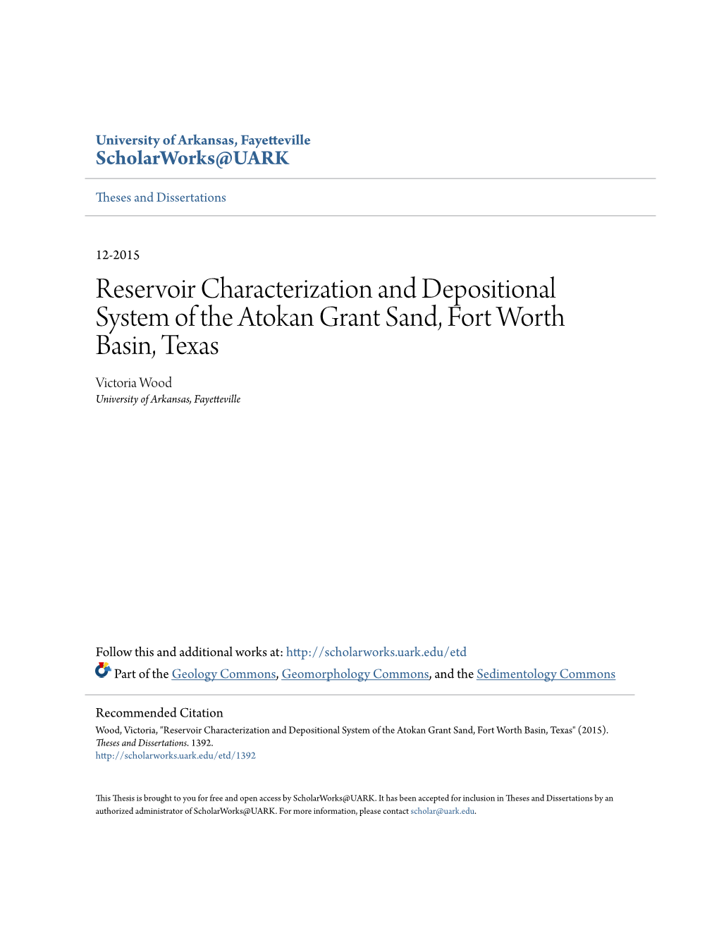Reservoir Characterization and Depositional System of the Atokan Grant Sand, Fort Worth Basin, Texas Victoria Wood University of Arkansas, Fayetteville