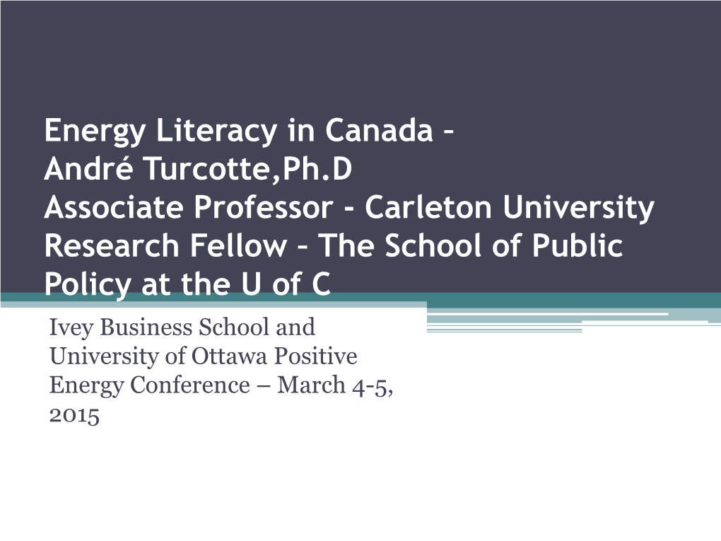 Energy Literacy in Canada – André Turcotte,Ph.D Associate Professor