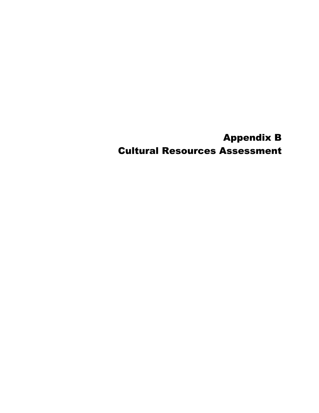 Appendix B Cultural Resources Assessment