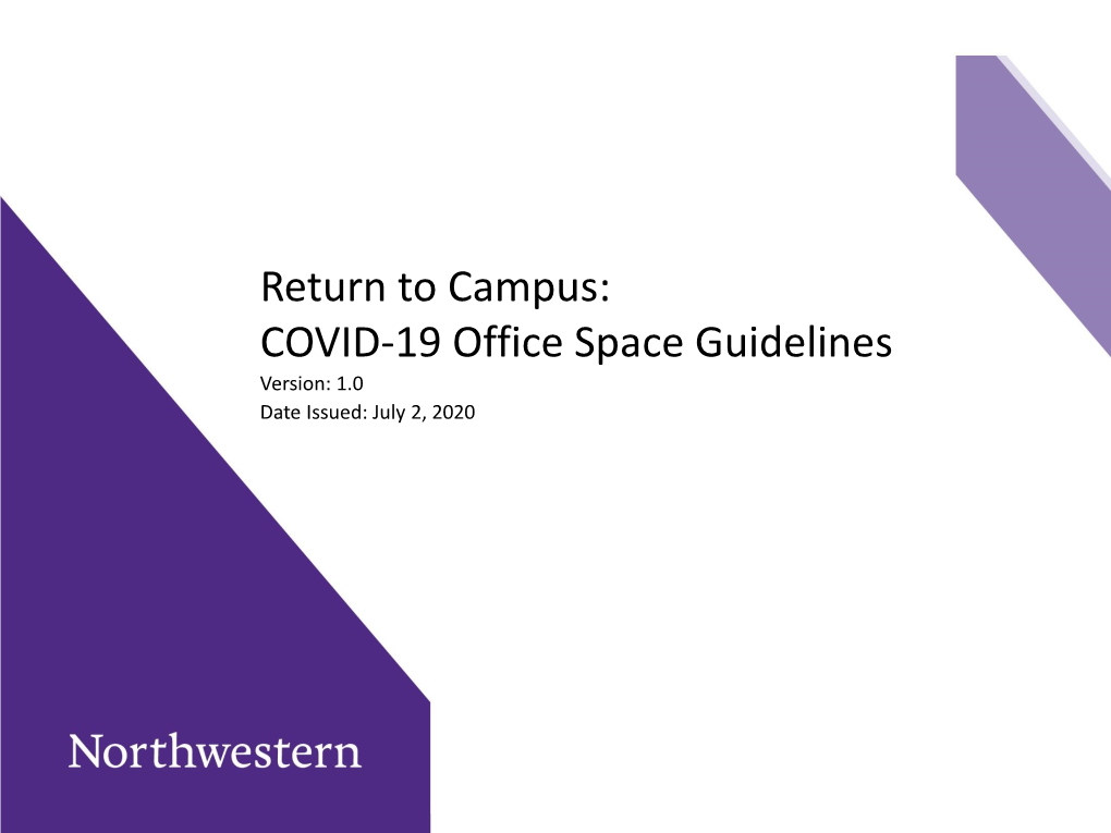 Return to Campus: COVID-19 Office Space Guidelines Version: 1.0 Date Issued: July 2, 2020 1