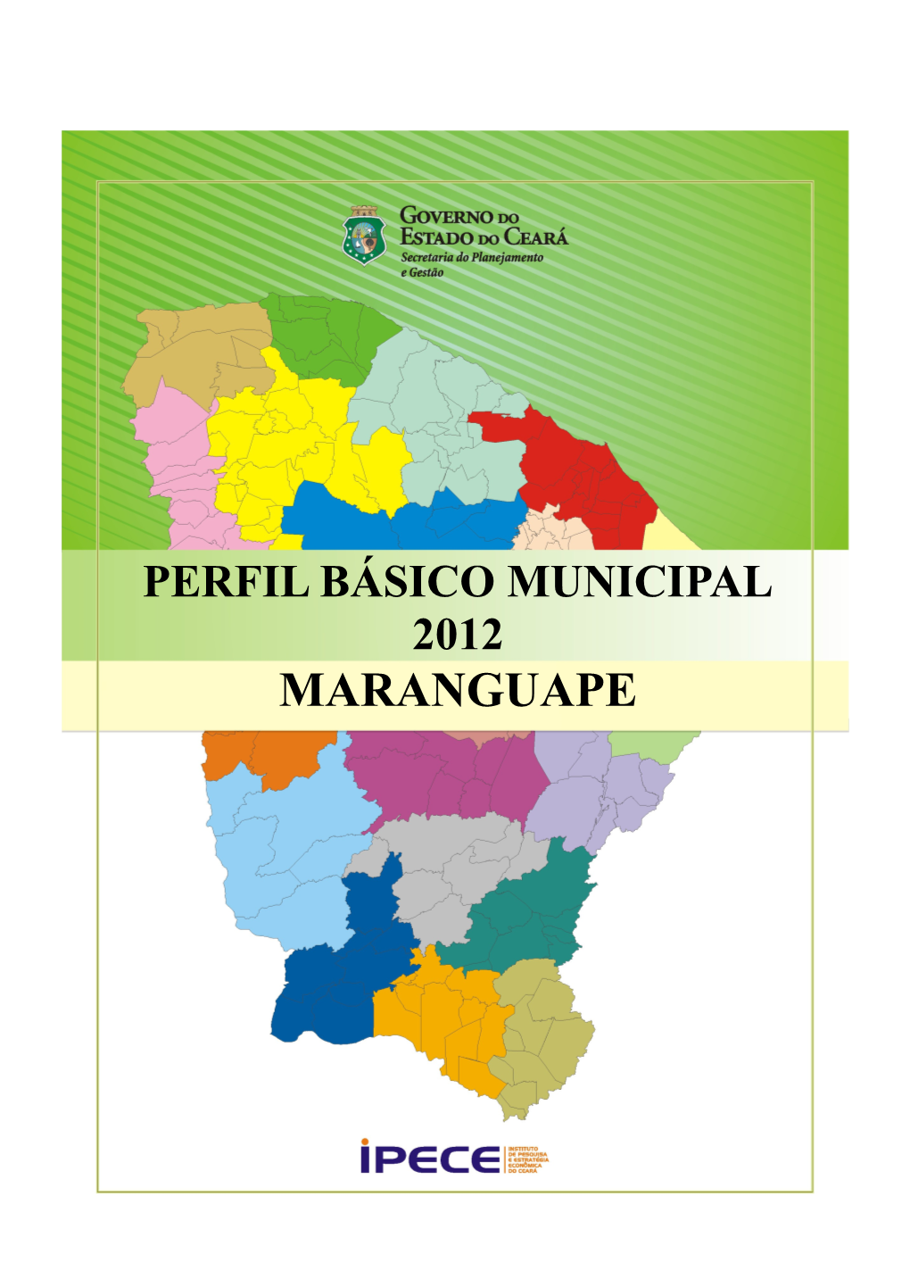 MARANGUAPE GOVERNO DO ESTADO DO CEARÁ Sobre O PERFIL BÁSICO MUNICIPAL