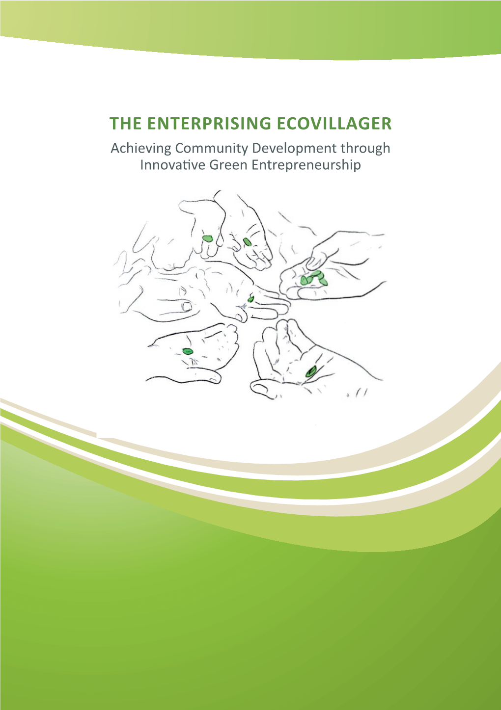 THE ENTERPRISING ECOVILLAGER Achieving Community Development Through Innovati Ve Green Entrepreneurship Lead Partner