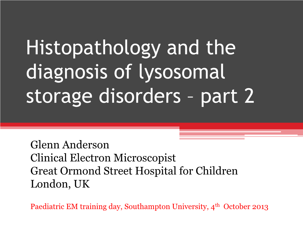 Histopathology and the Diagnosis of Lysosomal Storage Disorders – Part 1