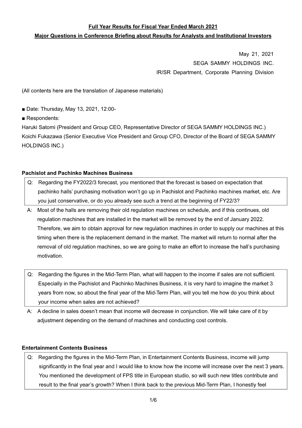 Full Year Results for Fiscal Year Ended March 2021 Major Questions in Conference Briefing About Results for Analysts and Institutional Investors