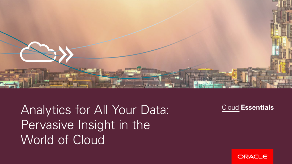 Analytics for All Your Data: Pervasive Insight in the World of Cloud