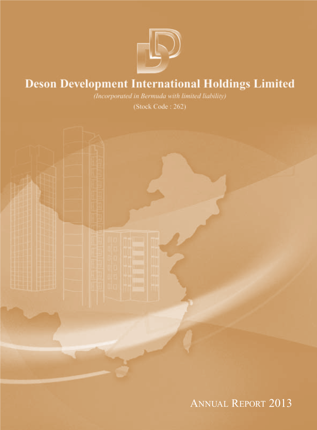 Annual Report 2013 年報 2013 年報 投資項目 Investment Project ***************************** 迪臣·世紀豪苑 Deson Century Place