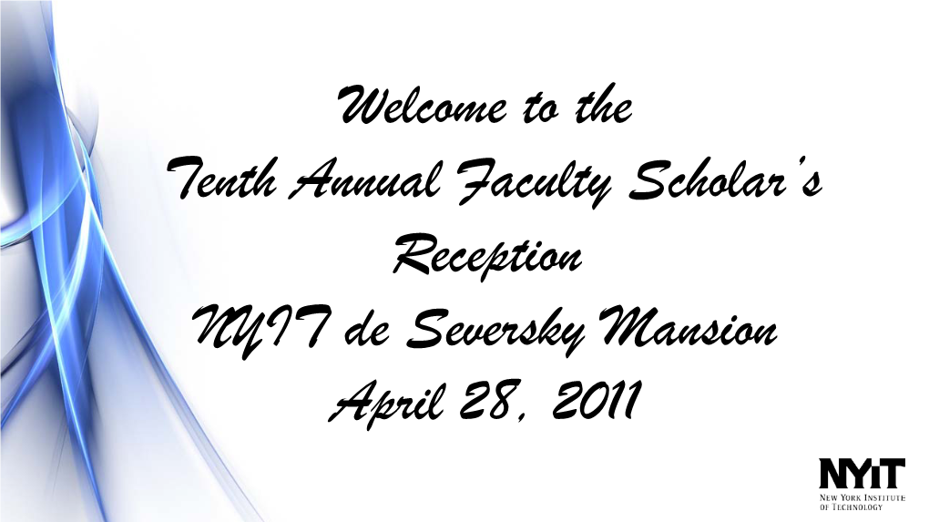 The Tenth Annual Faculty Scholar's Reception NYIT De Seversky