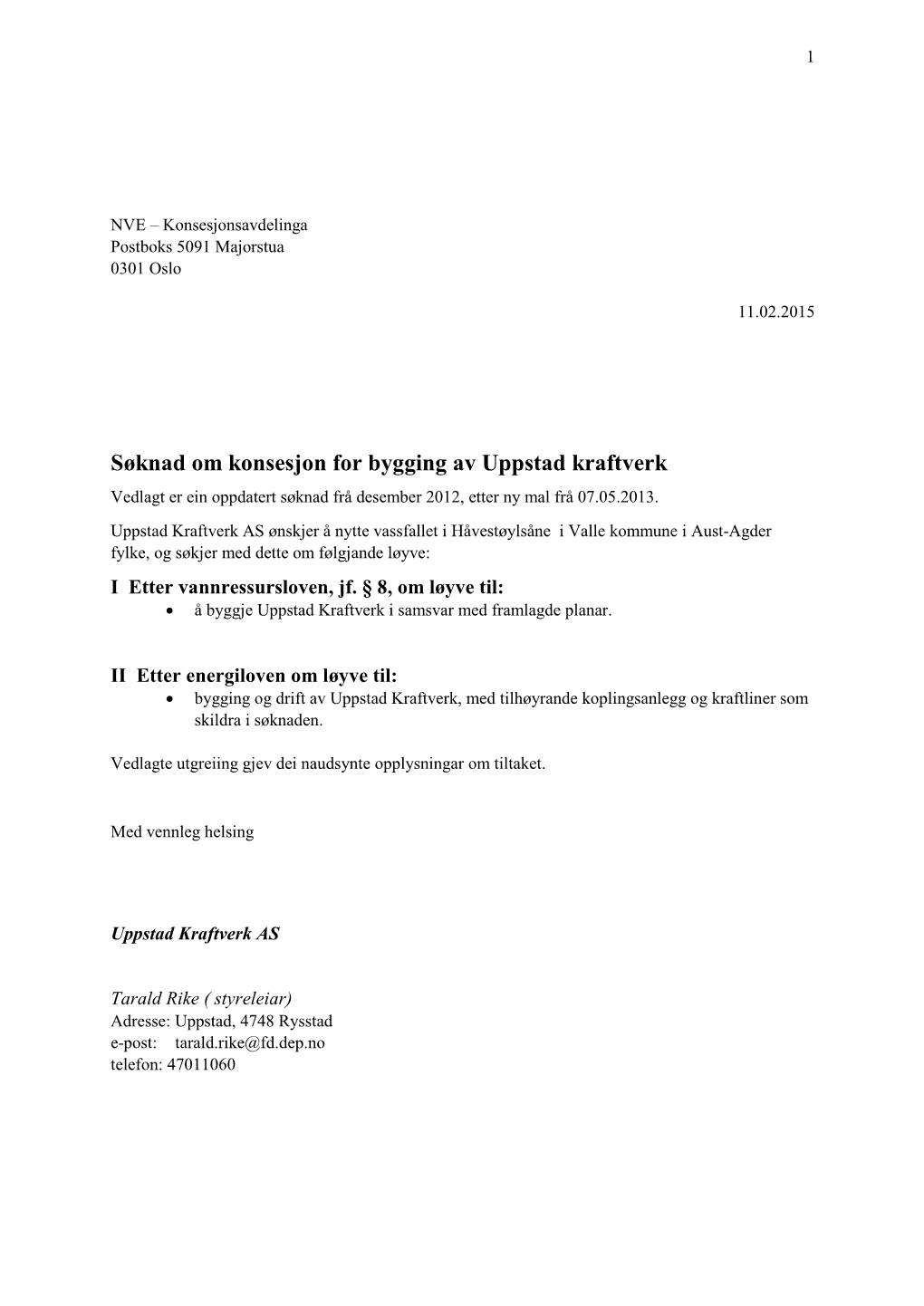 Søknad Om Konsesjon for Bygging Av Uppstad Kraftverk Vedlagt Er Ein Oppdatert Søknad Frå Desember 2012, Etter Ny Mal Frå 07.05.2013