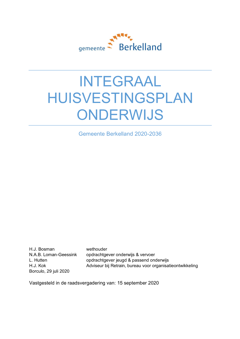 Integraal Huisvestingsplan Onderwijs Gemeente Berkelland 2020-2036 Inhoudsopgave Voorwoord