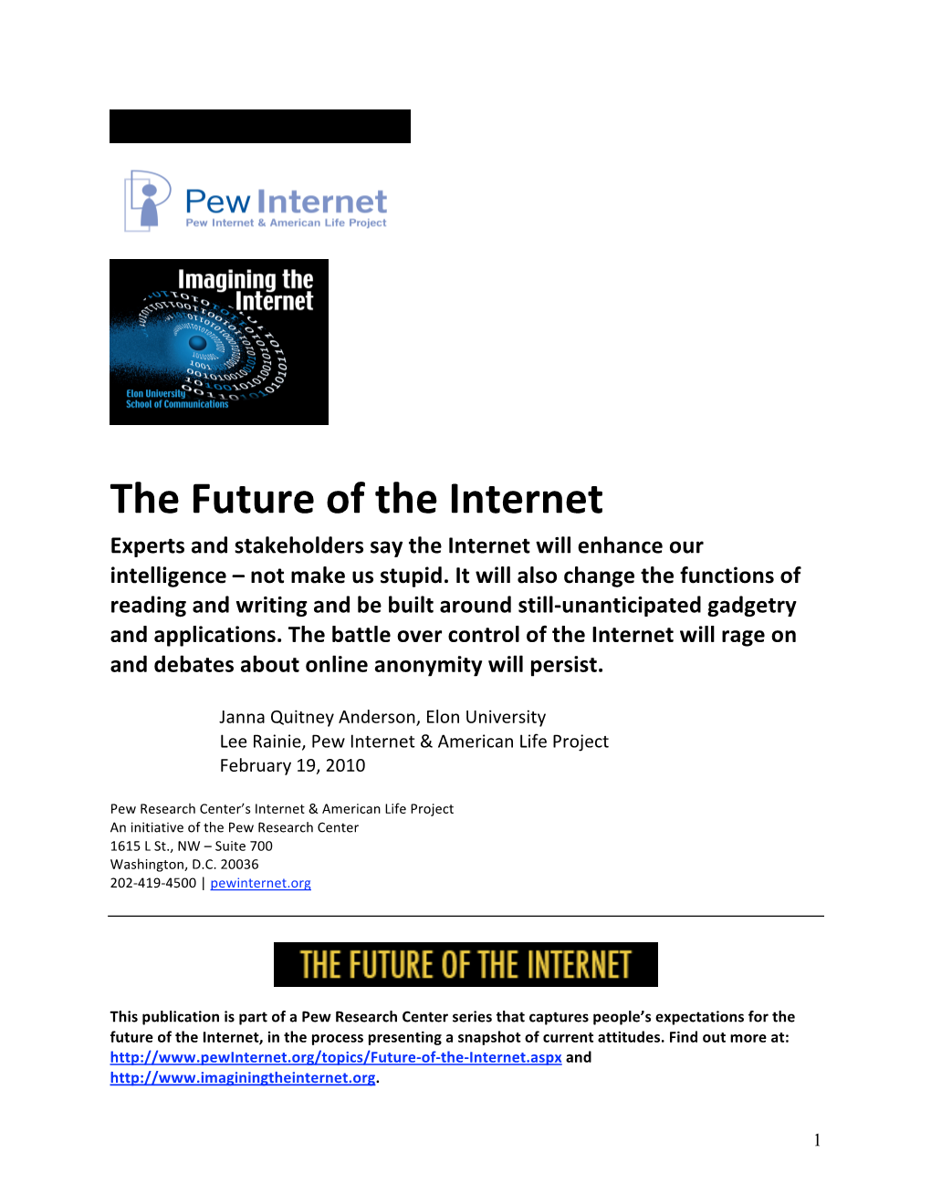 The Future of the Internet Experts and Stakeholders Say the Internet Will Enhance Our Intelligence – Not Make Us Stupid