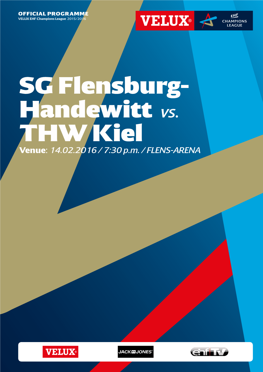 SG Flensburg- Handewitt Vs. THW Kiel Venue: 14.02.2016 / 7:30 P.M