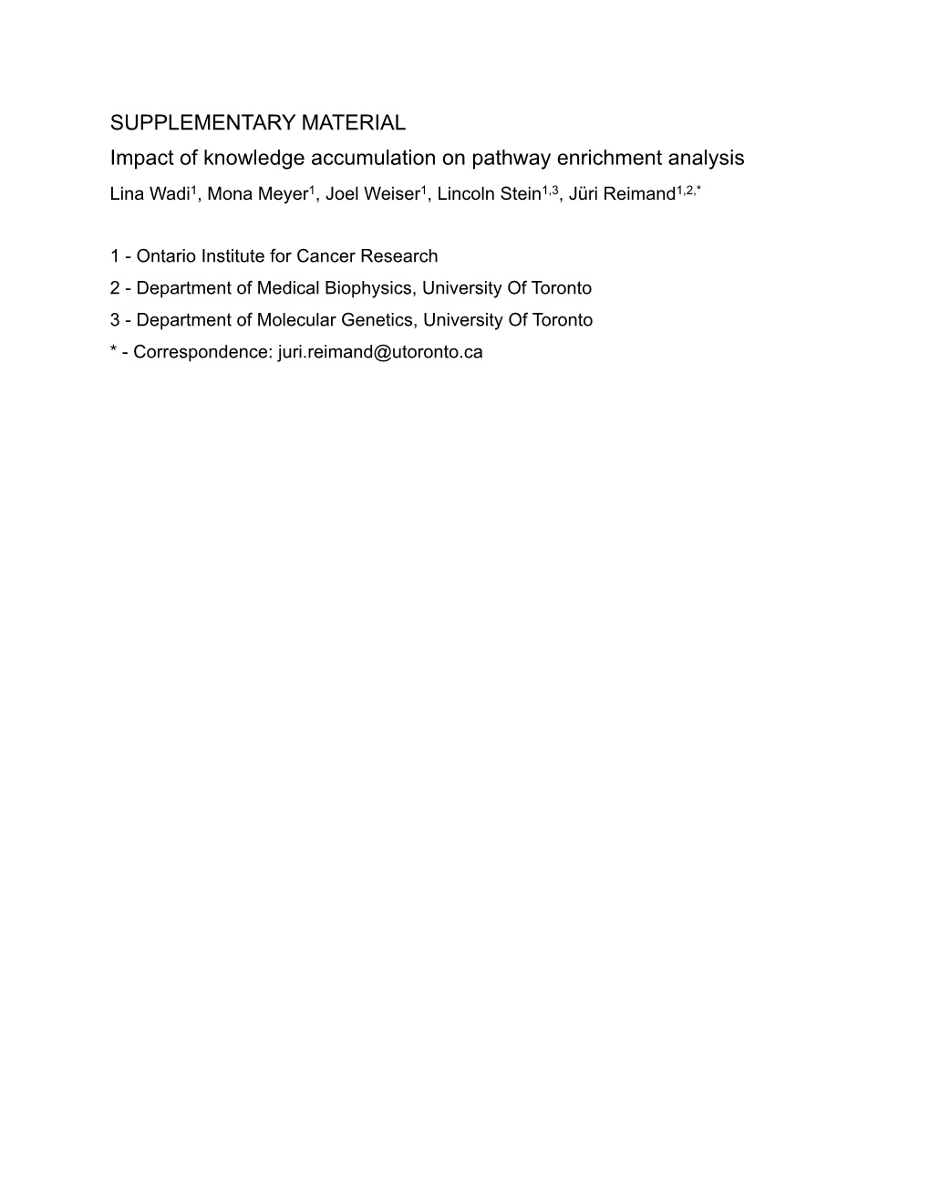 SUPPLEMENTARY MATERIAL Impact of Knowledge Accumulation on Pathway Enrichment Analysis Lina Wadi1, Mona Meyer1, Joel Weiser1, Lincoln Stein1,3, Jüri Reimand1,2,*