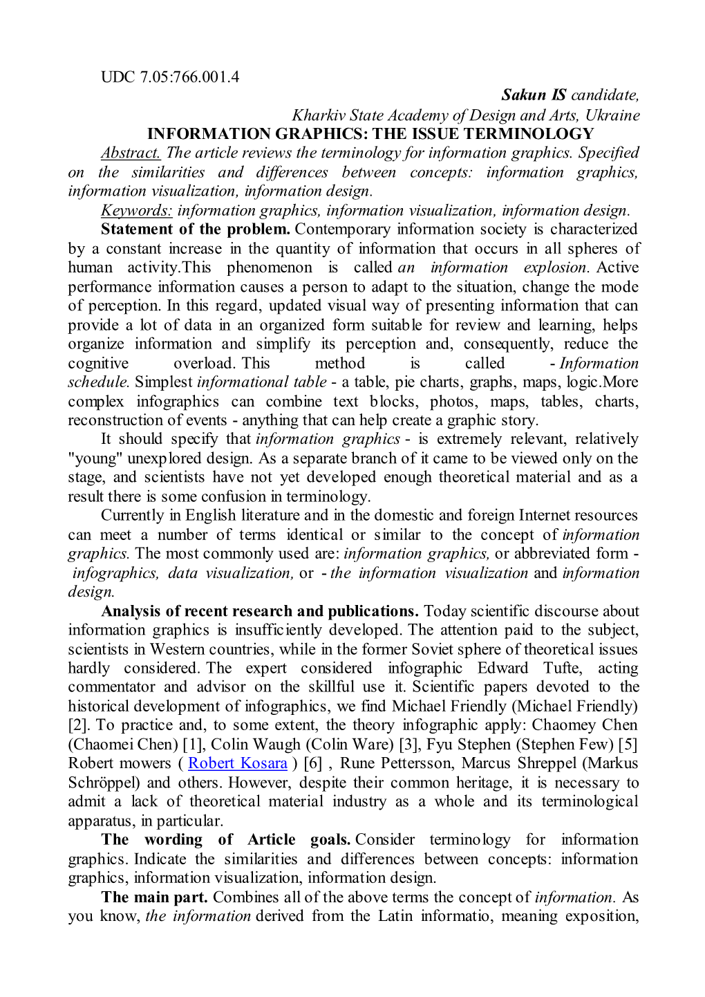 UDC 7.05:766.001.4 Sakun IS Candidate, Kharkiv State Academy of Design and Arts, Ukraine INFORMATION GRAPHICS: the ISSUE TERMINOLOGY Abstract