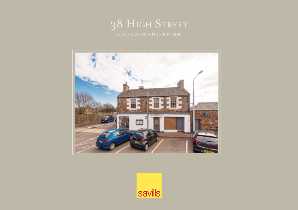 38 High Street ELIE • LEVEN • FIFE • KY9 1DA Comfortable First Floor Flat with Self Contained Ground Floor Studio Apartment in Seaside Village of Elie
