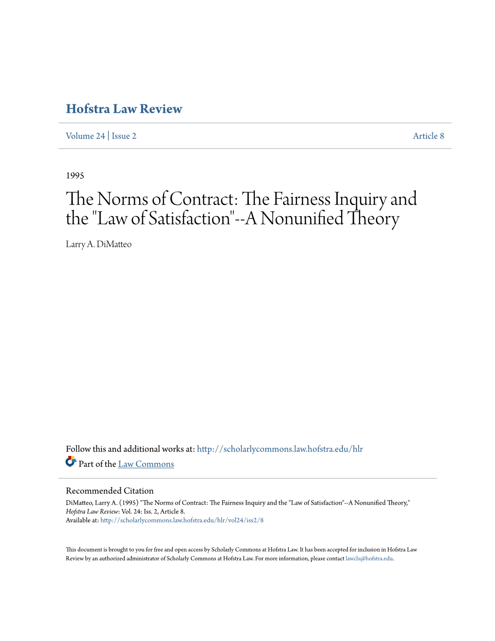 The Norms of Contract: the Fairness Inquiry and the "Law of Satis the NORMS of CONTRACT: the FAIRNESS INQUIRY and the "LAW of SATISFACTION"--A NONUNIFIED THEORY