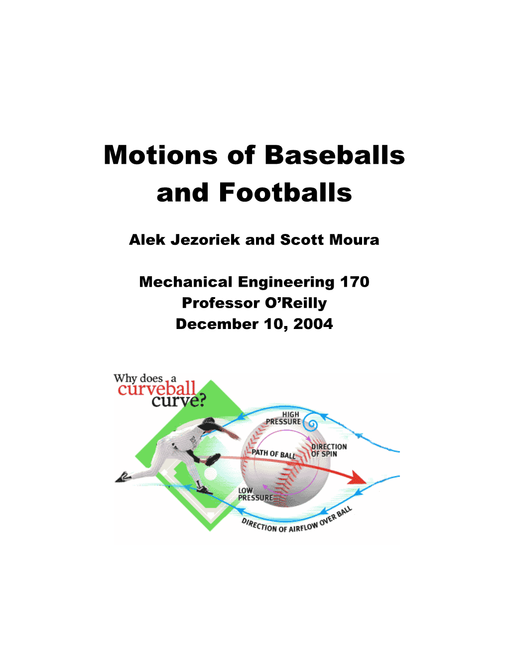 Motions of Baseballs and Footballs