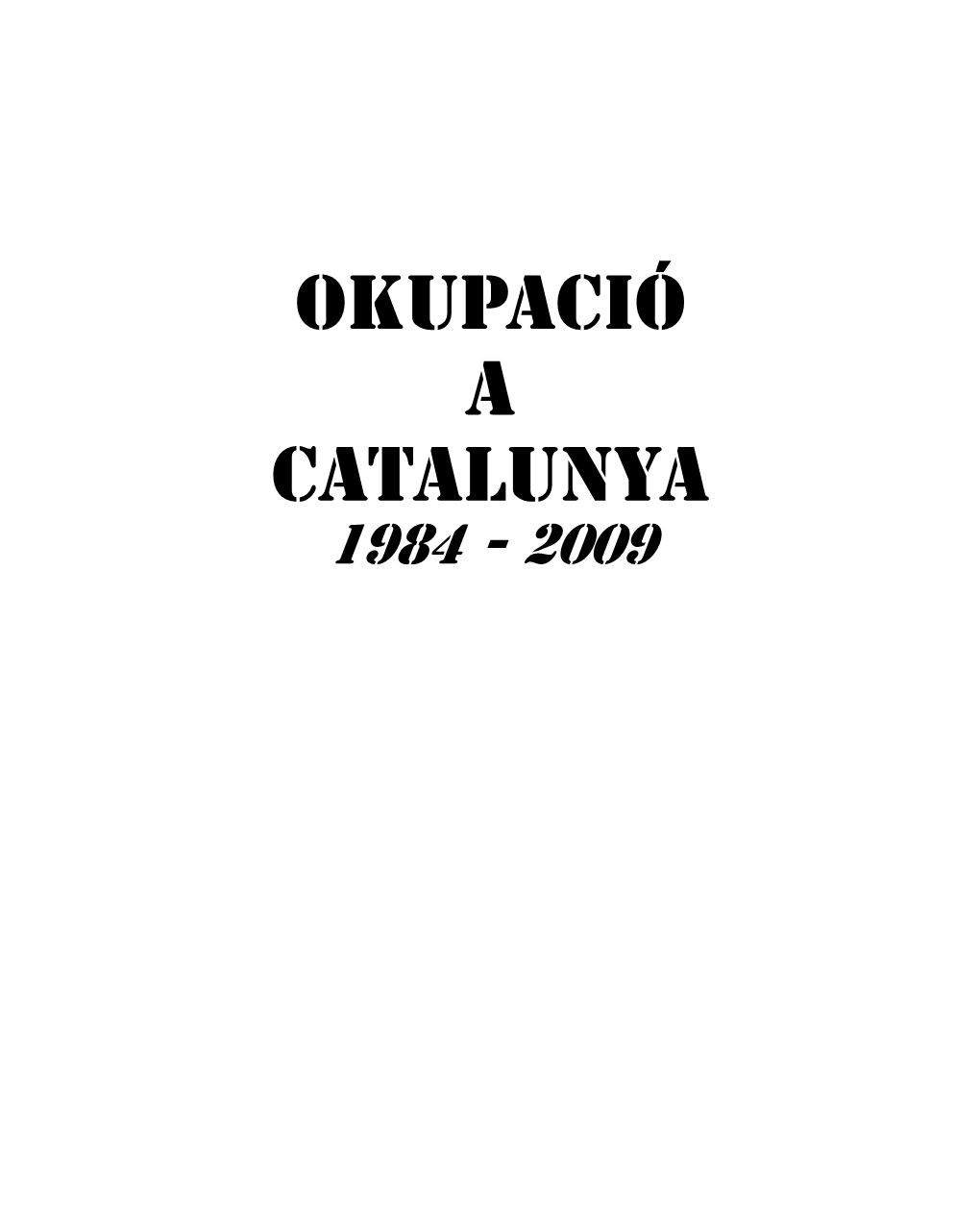 Okupació a Catalunya 1984 - 2009