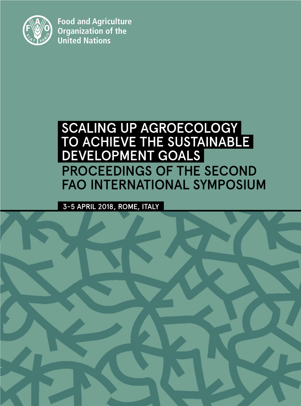 Scaling up Agroecology to Achieve the Sustainable Development Goals Proceedings of the Second Fao International Symposium
