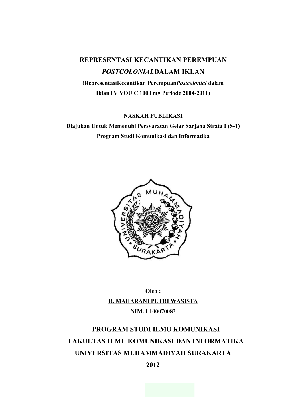 REPRESENTASI KECANTIKAN PEREMPUAN POSTCOLONIALDALAM IKLAN (Representasikecantikan Perempuanpostcolonial Dalam Iklantv YOU C 1000 Mg Periode 2004-2011)