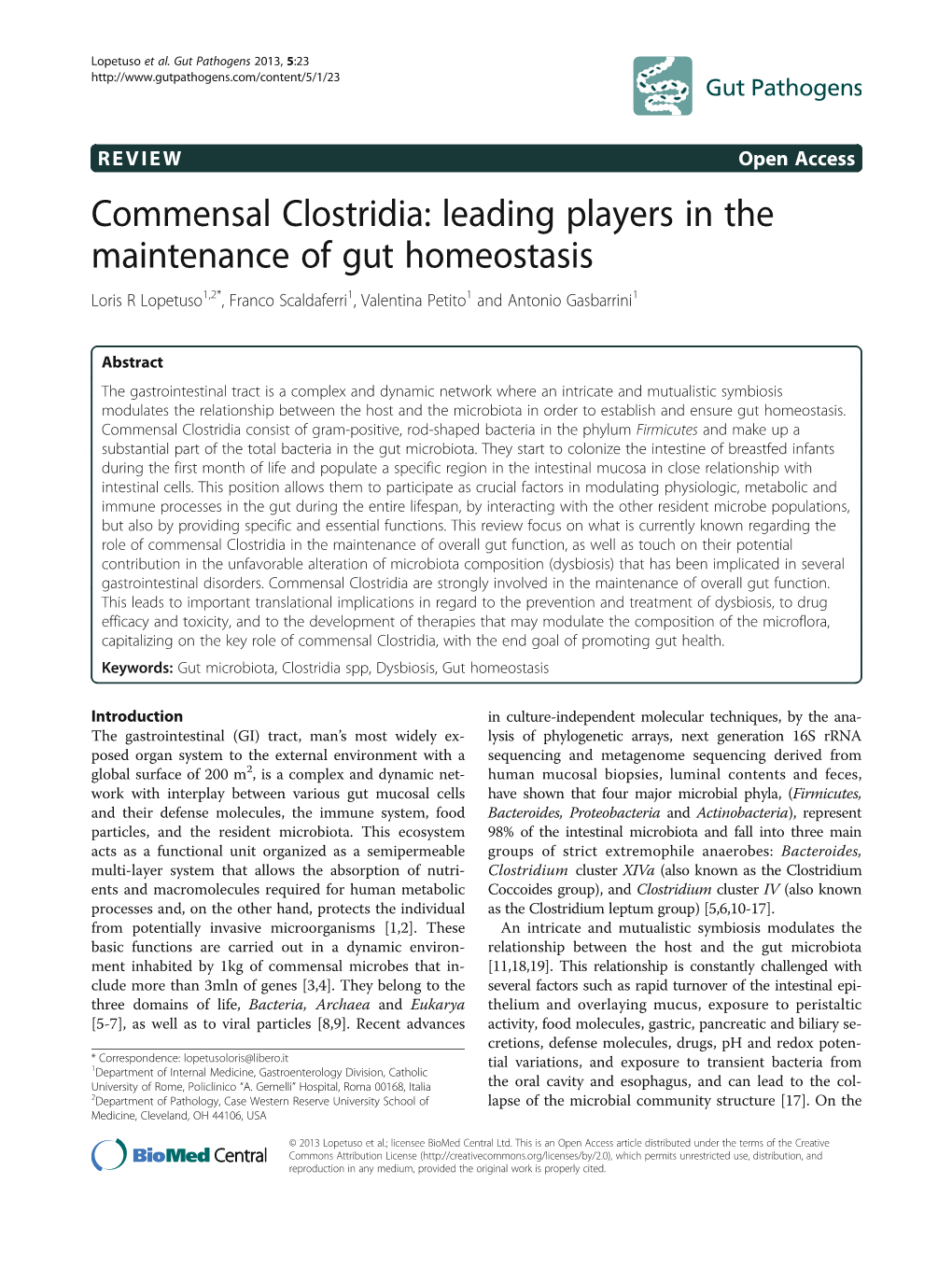 Commensal Clostridia: Leading Players in the Maintenance of Gut Homeostasis Loris R Lopetuso1,2*, Franco Scaldaferri1, Valentina Petito1 and Antonio Gasbarrini1