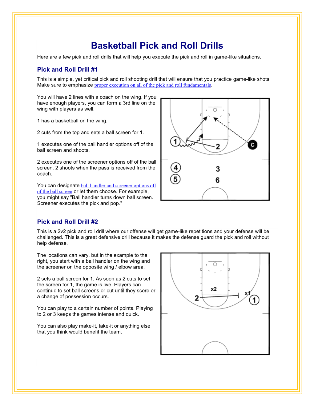 Basketball Pick and Roll Drills Here Are a Few Pick and Roll Drills That Will Help You Execute the Pick and Roll in Game-Like Situations