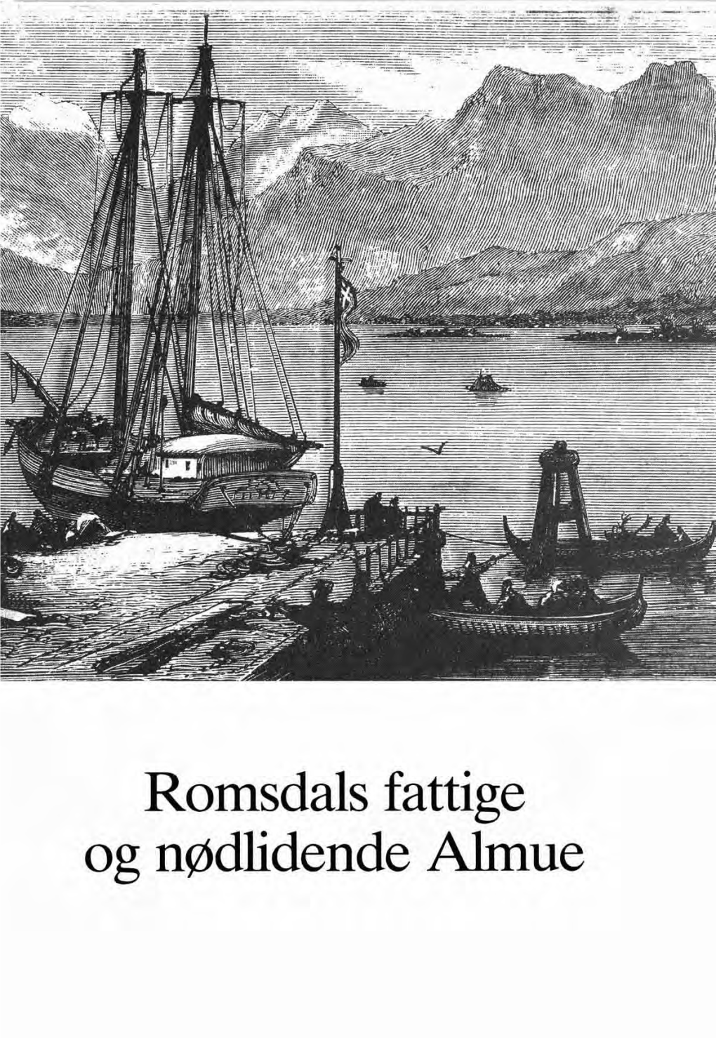 Romsdals Fattige Og Nødlidende Almue Romsdals Fattige Og Nødlidende Almue Det Kongelige Undsætningskorn 1773