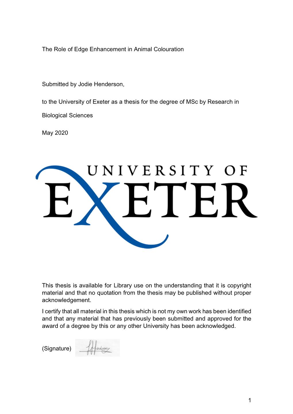 1 the Role of Edge Enhancement in Animal Colouration Submitted by Jodie Henderson, to the University of Exeter As a Thesis for T