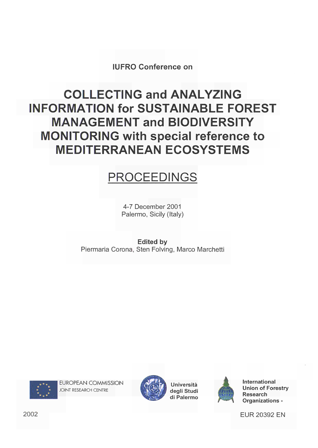 COLLECTING and ANALYZING INFORMATION for SUSTAINABLE FOREST MANAGEMENT and BIODIVERSITY MONITORING with Special Reference to MEDITERRANEAN ECOSYSTEMS