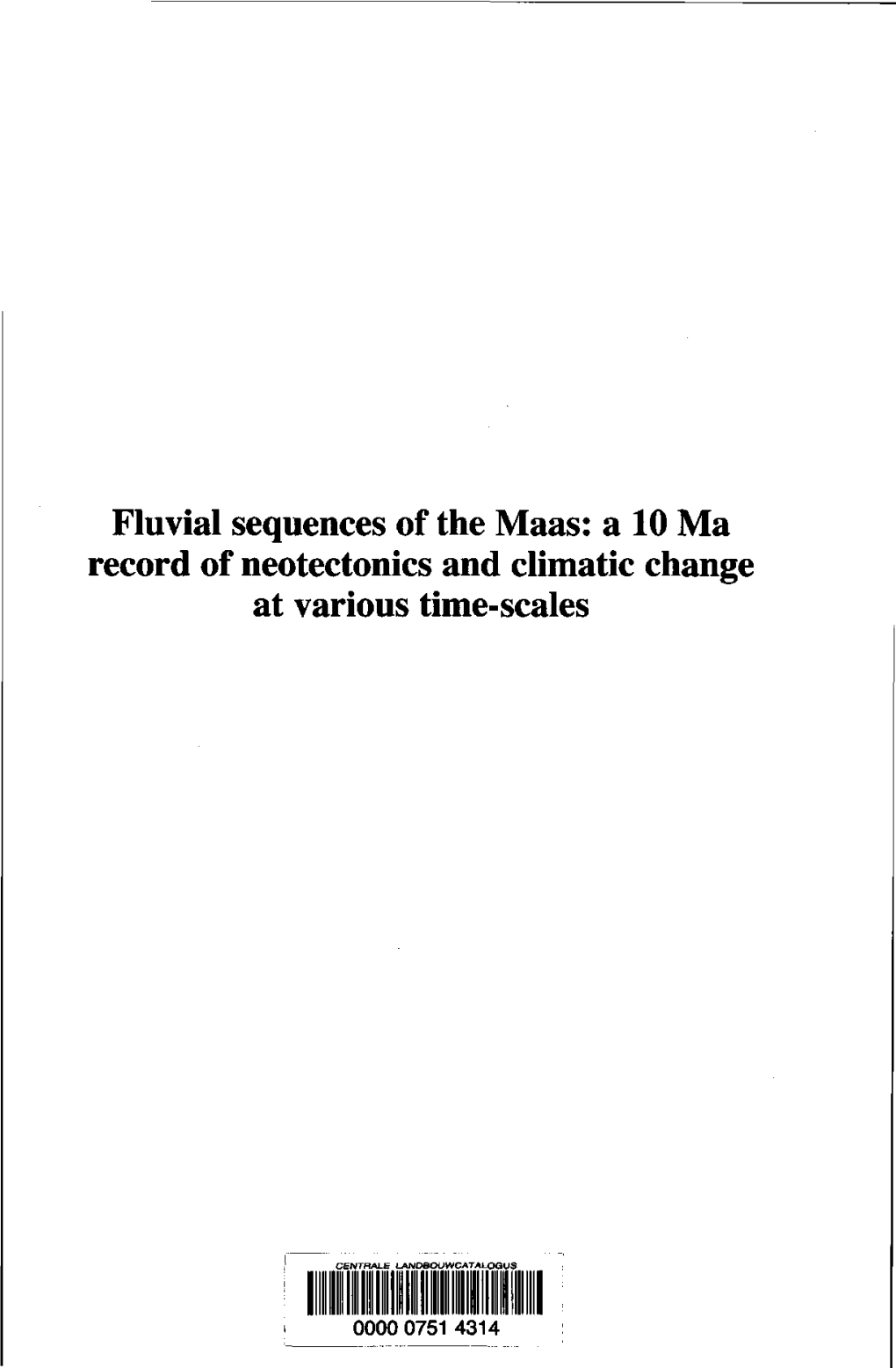 Fluvial Sequences of the Maas:A 10M a Record of Neotectonics and Climatic Change at Various Time-Scales