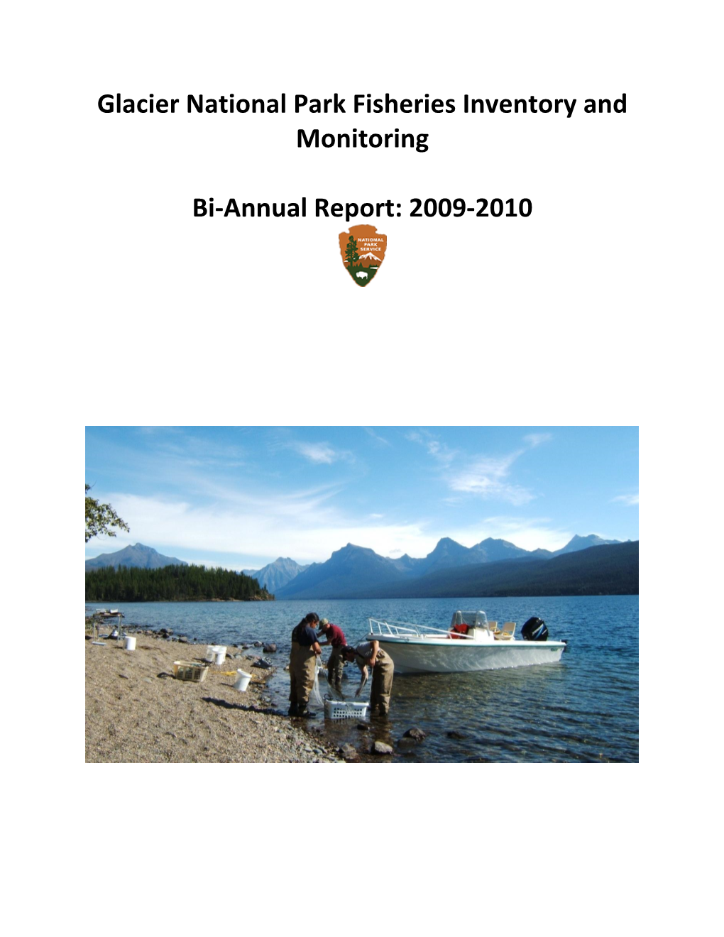 Glacier National Park Fisheries Inventory and Monitoring Bi-Annual Report 2009-2010