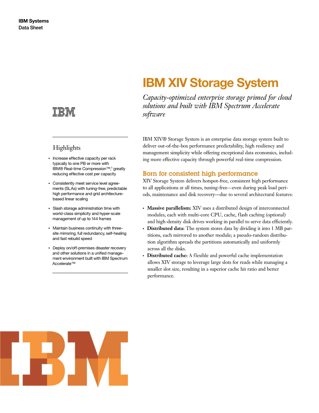 IBM XIV Storage System Capacity-Optimized Enterprise Storage Primed for Cloud Solutions and Built with IBM Spectrum Accelerate Software