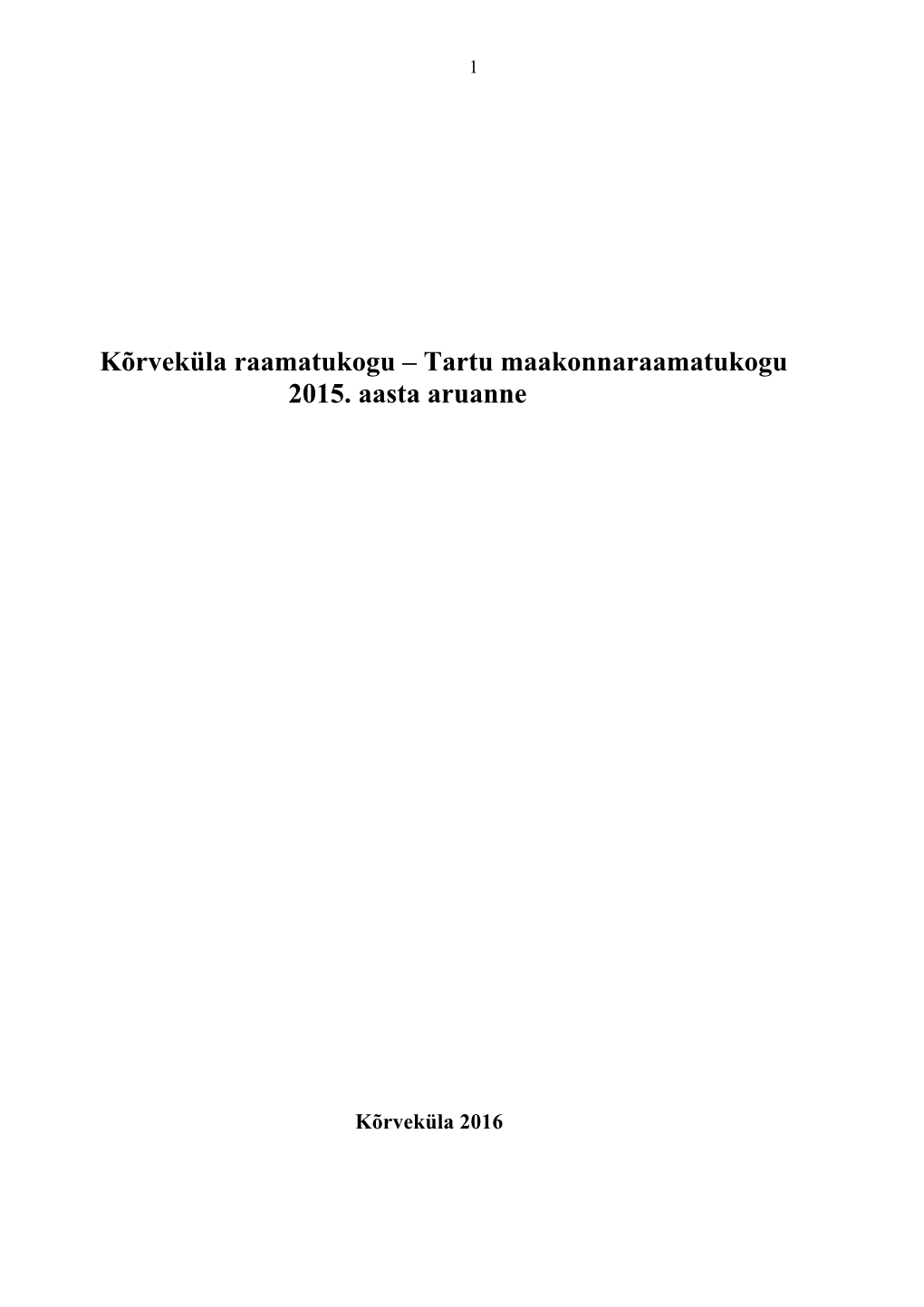 Kõrveküla Raamatukogu 2015. A. Aruanne