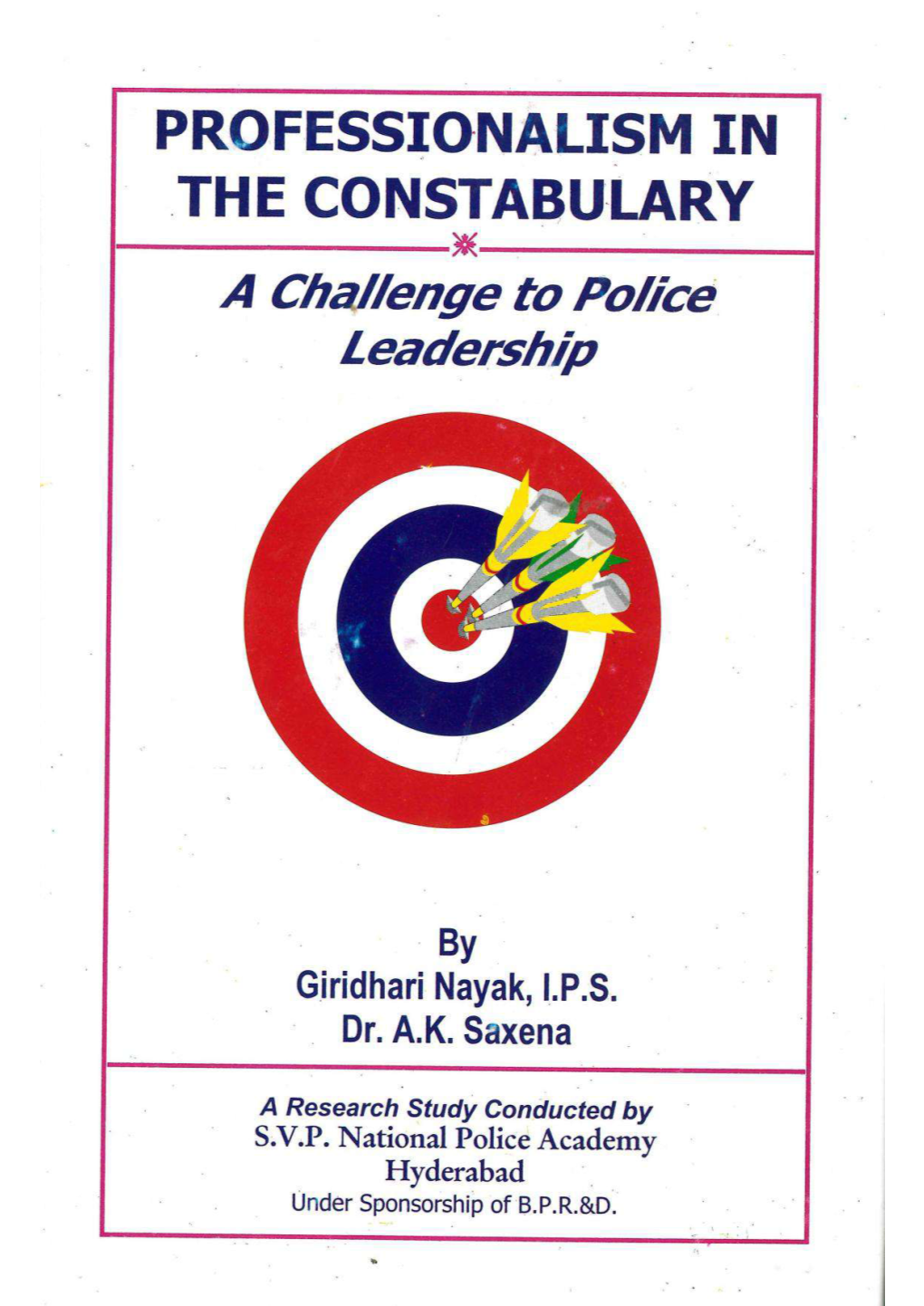 Professionalism in the Constabulary, on the Basis of the Findings of the Study, Have Been Recommended in the Book