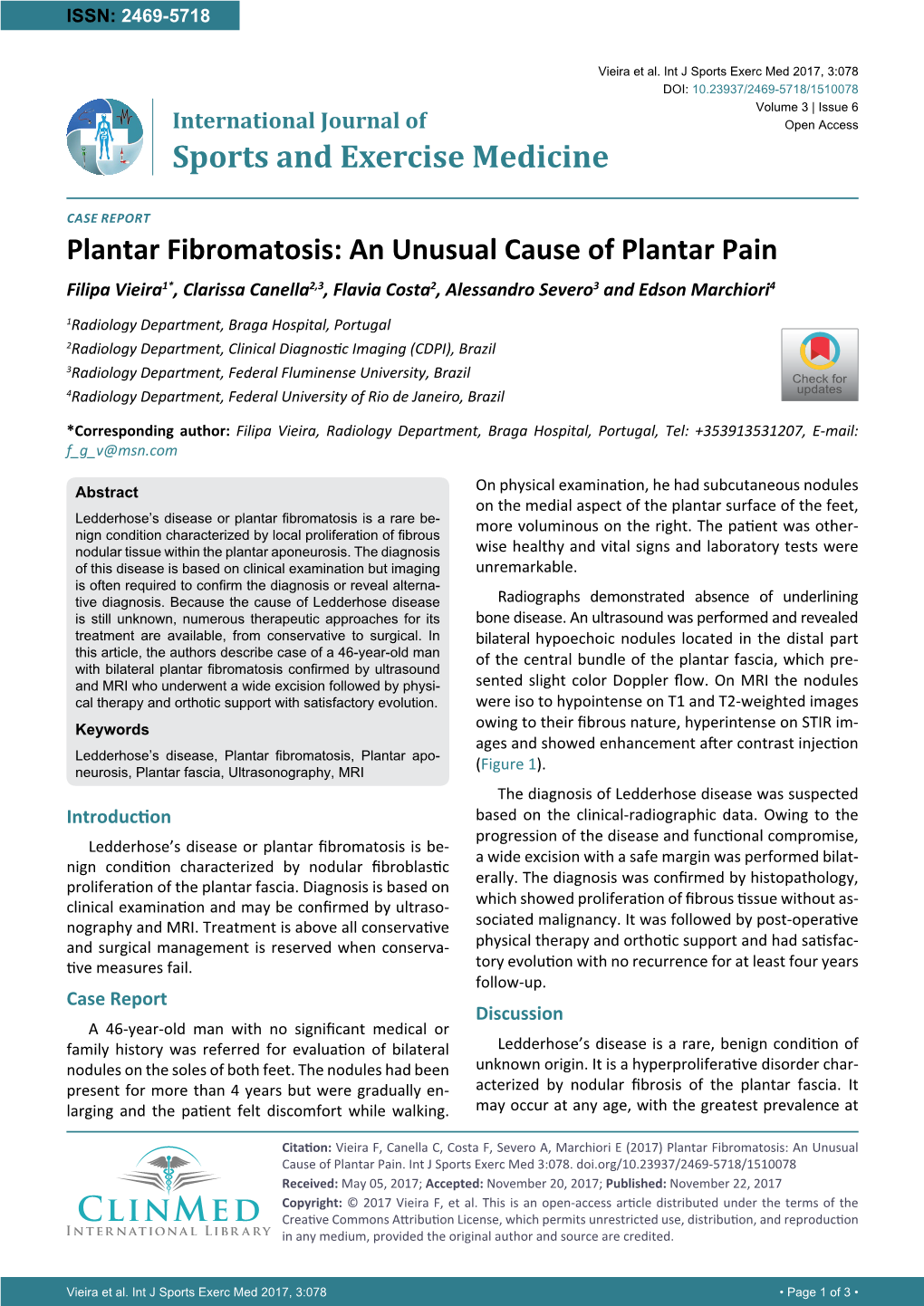 Plantar Fibromatosis: an Unusual Cause of Plantar Pain Filipa Vieira1*, Clarissa Canella2,3, Flavia Costa2, Alessandro Severo3 and Edson Marchiori4