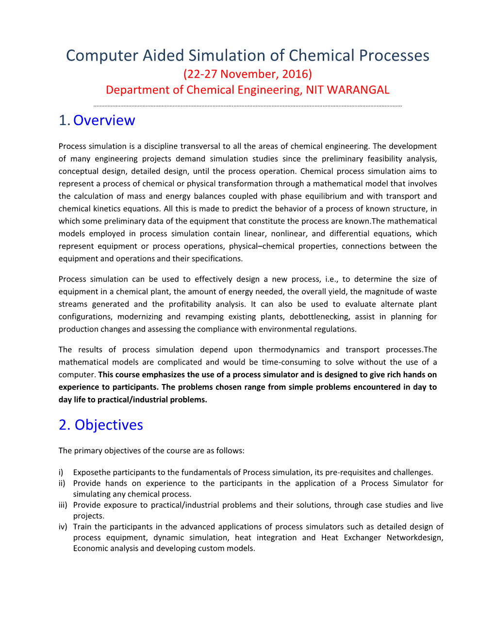 Computer Aided Simulation of Chemical Processes (22-27 November, 2016) Department of Chemical Engineering, NIT WARANGAL