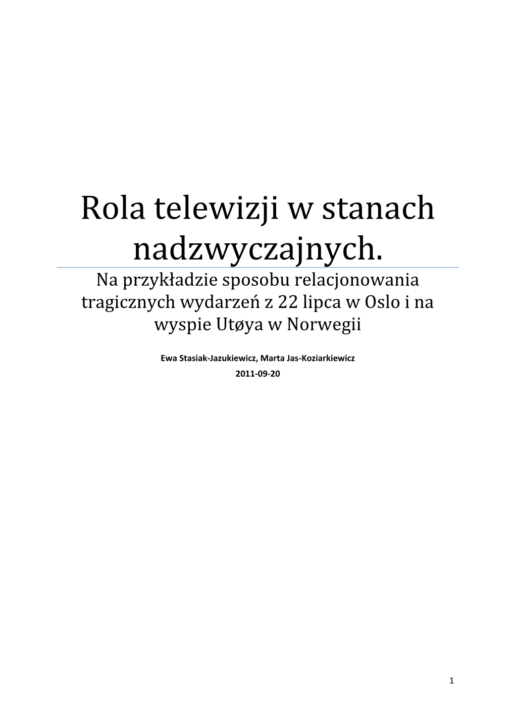 Rola Telewizji W Stanach Nadzwyczajnych. Na Przykładzie Sposobu Relacjonowania Tragicznych Wydarzeń Z 22 Lipca W Oslo I Na Wyspie Utøya W Norwegii