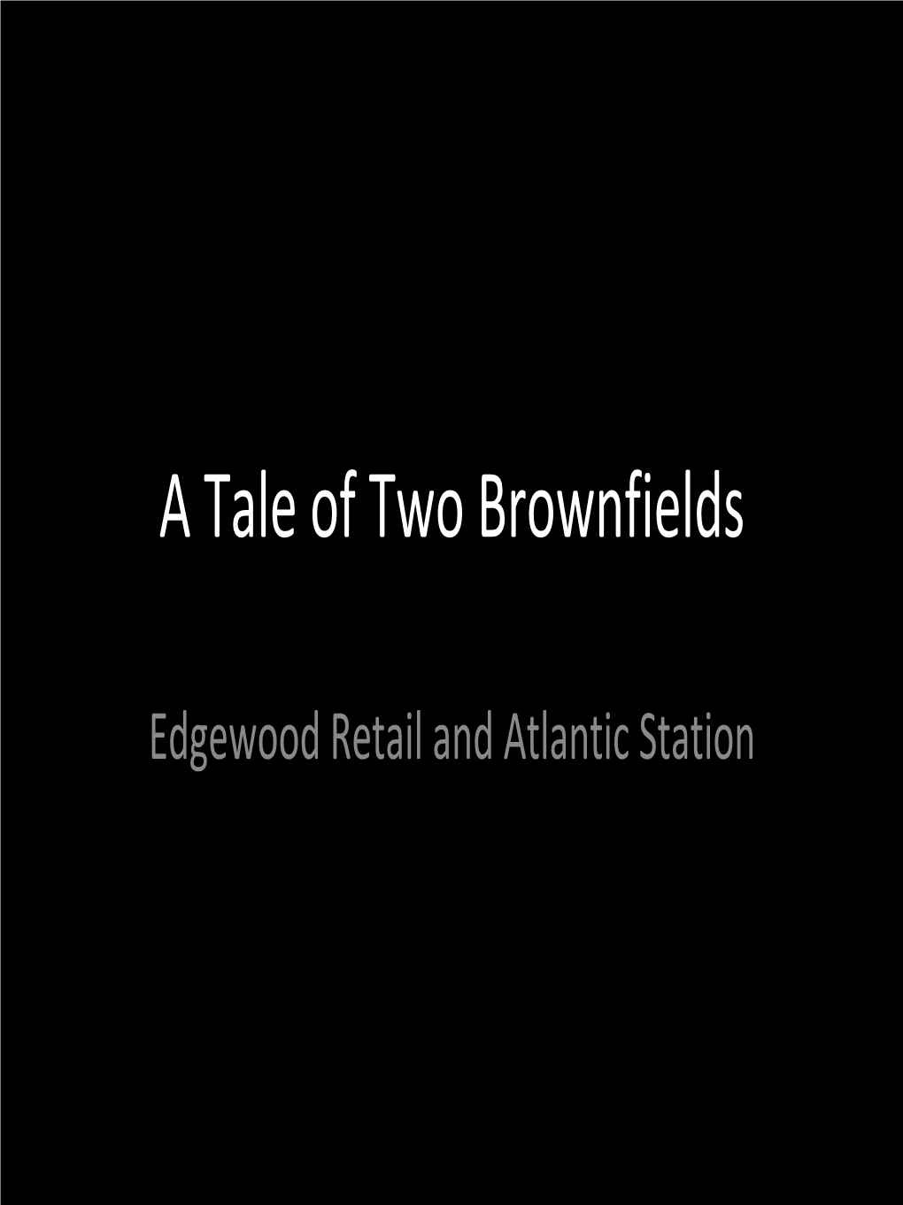 A Tale of Two Brownfields