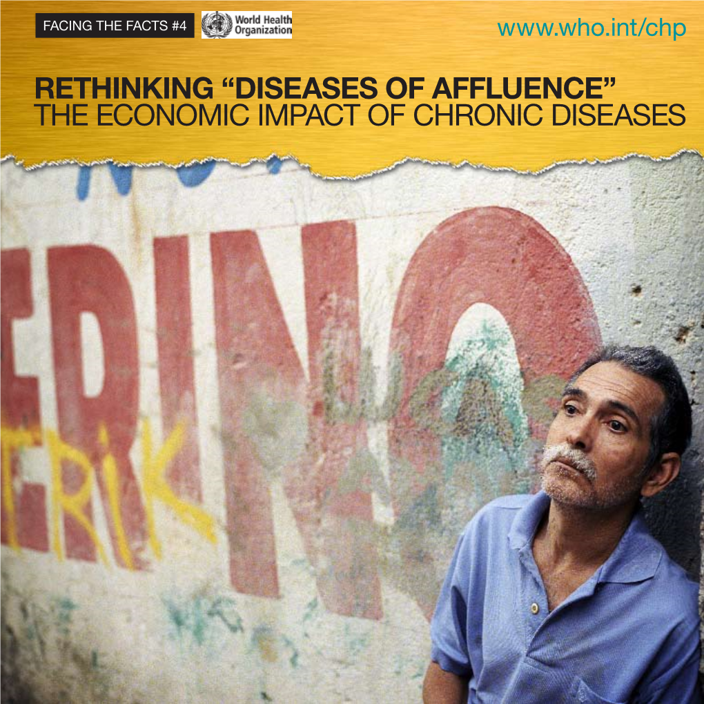 The Economic Impact of Chronic Diseases Chronic Diseases Create Large Adverse – and Underappreciated – Economic Effects on Families, Communities and Countries