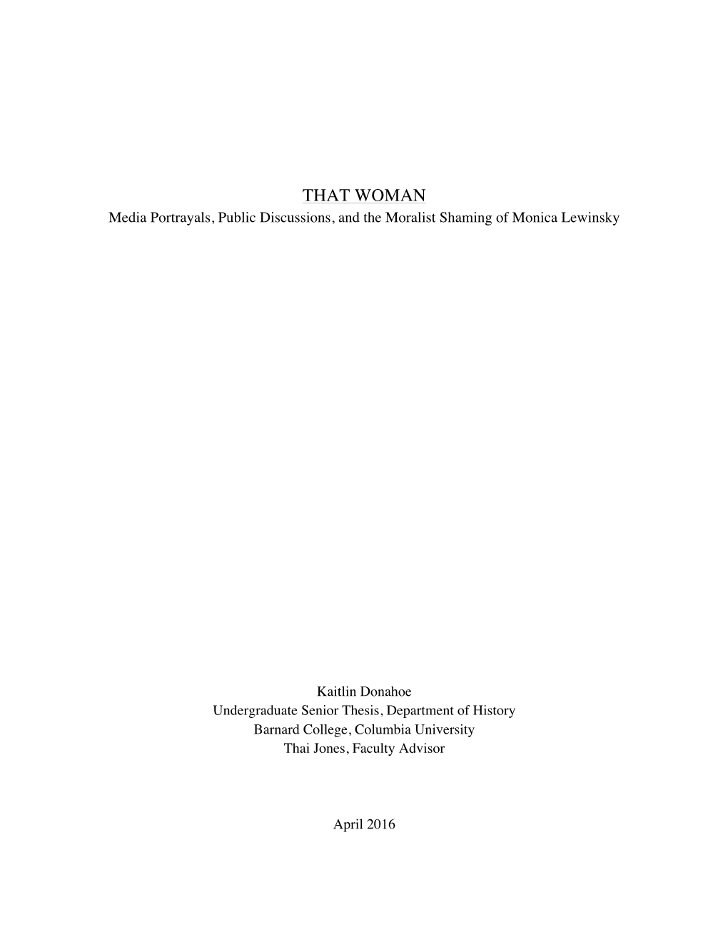 Kaitlin Donahoe: That Woman: Media Portrayals, Public Discussions, and the Moralist Shaming of Monica Lewinsky