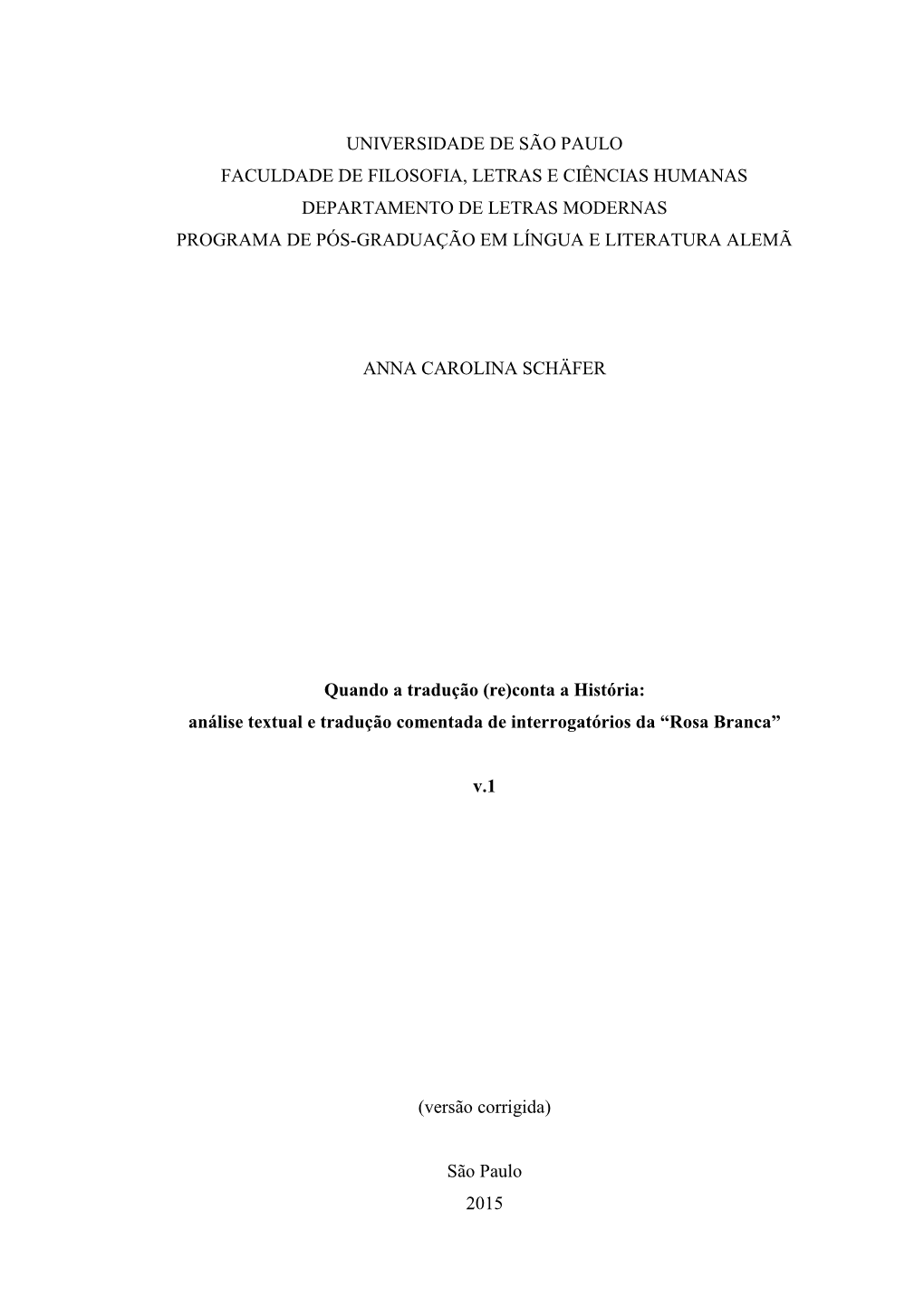 Universidade De São Paulo Faculdade De Filosofia, Letras E Ciências Humanas Departamento De Letras Modernas Programa De Pós-Graduação Em Língua E Literatura Alemã